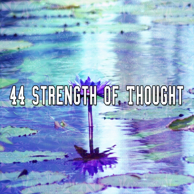 Couverture de 44 Strength Of Thought