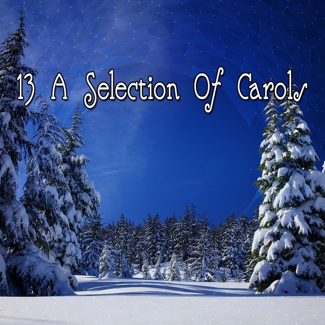 Couverture de 13 A Selection Of Carols