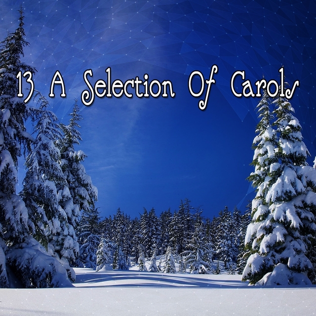 13 A Selection Of Carols