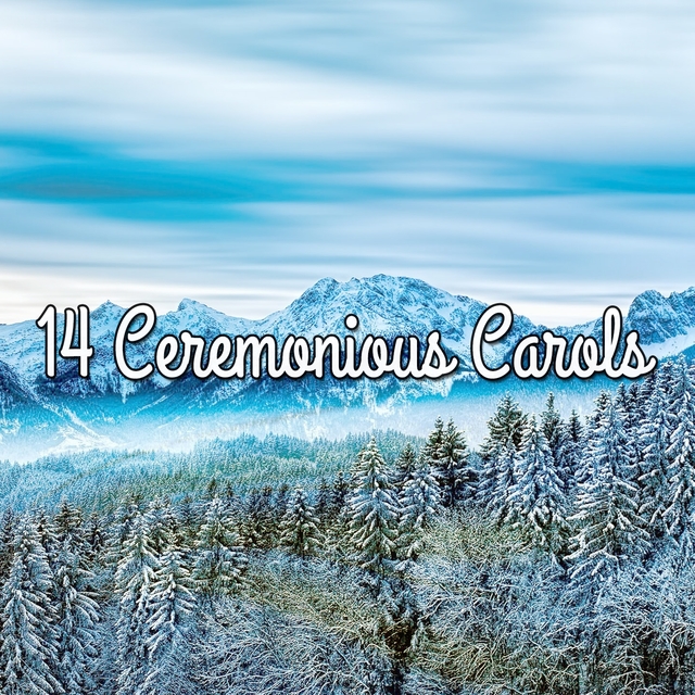 14 Ceremonious Carols