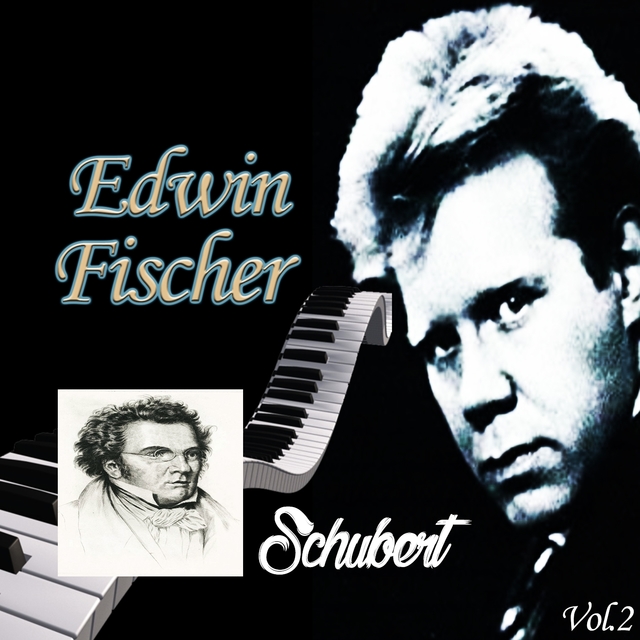 Edwin Fischer - Schubert, Vol. 2