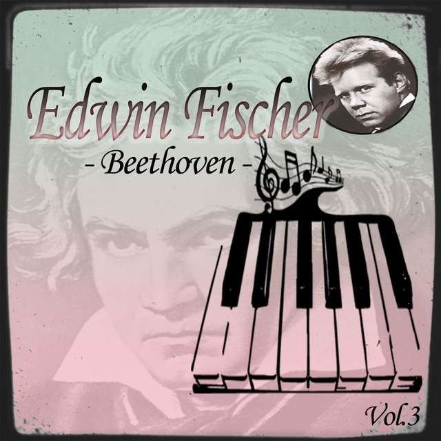 Edwin Fischer - Beethoven, Vol. 3