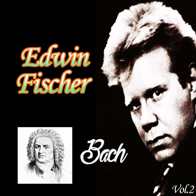 Couverture de Edwin Fischer - Bach, Vol. 2