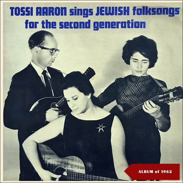 Tossi Aaron Sings Jewish Folksongs for the Second Generarion