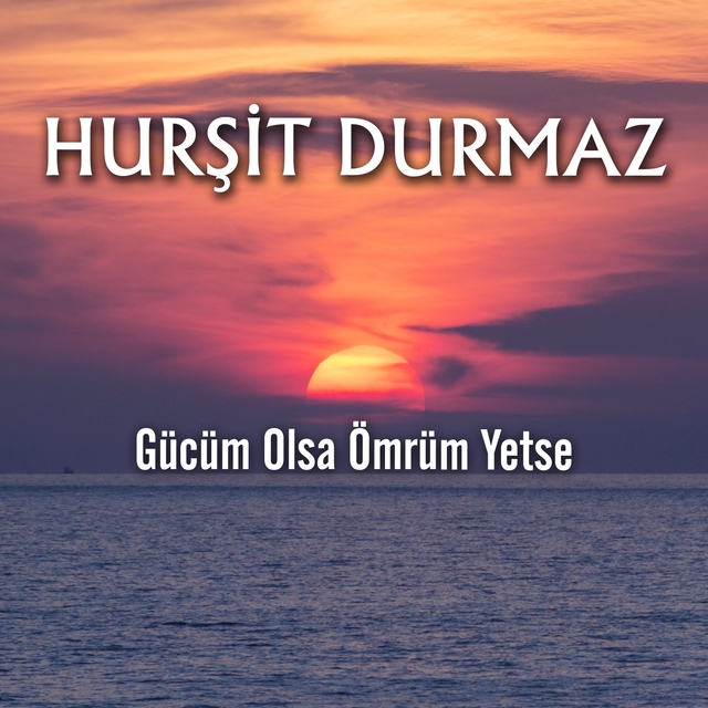 Gücüm Olsa Ömrüm Yetse