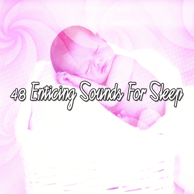 Couverture de 48 Enticing Sounds For Sleep