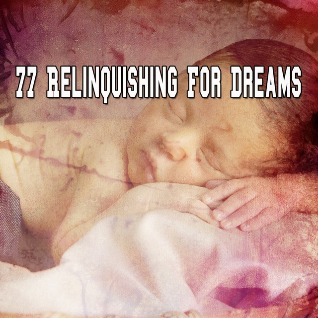 Couverture de 77 Relinquishing For Dreams