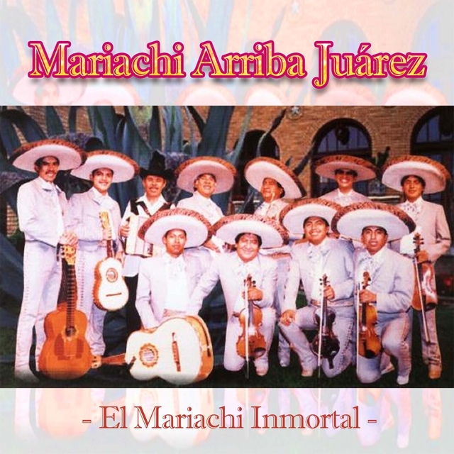 Couverture de Mariachi Arriba Juárez / El Mariachi Inmortal