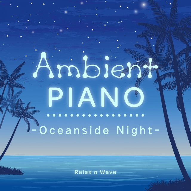 Ambient Piano - Oceanside Night