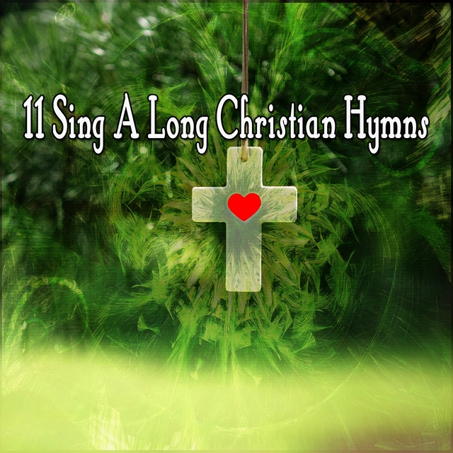 11 Sing A Long Christian Hymns