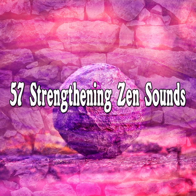 Couverture de 57 Strengthening Zen Sounds