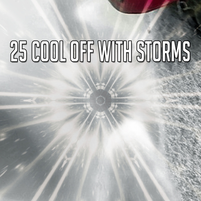 25 Cool Off With Storms