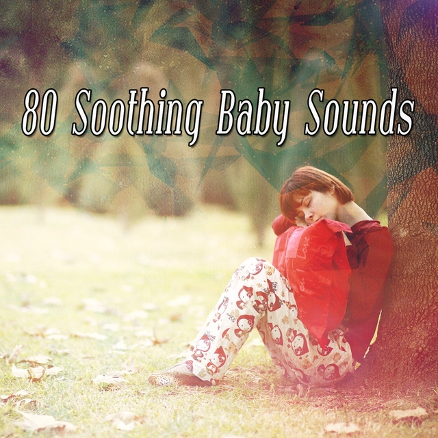 80 Soothing Baby Sounds