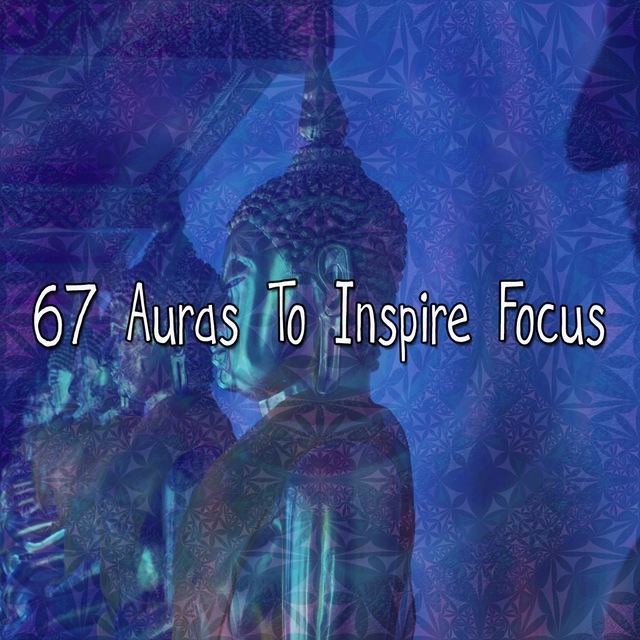 67 Auras To Inspire Focus