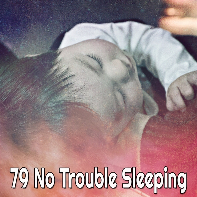 79 No Trouble Sleeping