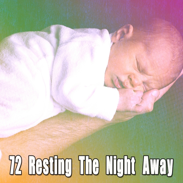 Couverture de 72 Resting The Night Away