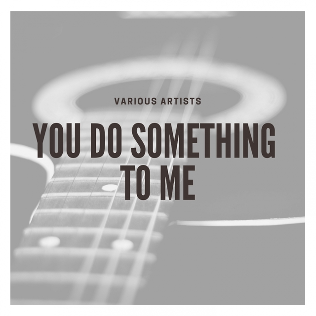 Couverture de You Do Something to Me