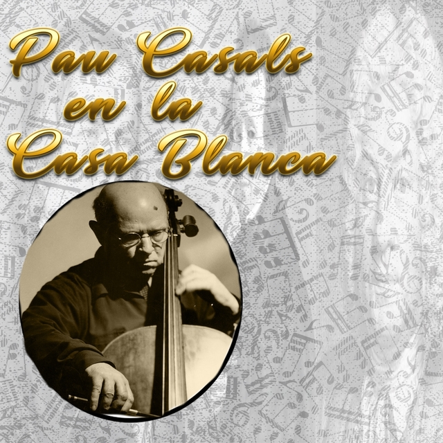 Couverture de Pau Casals en la Casa Blanca