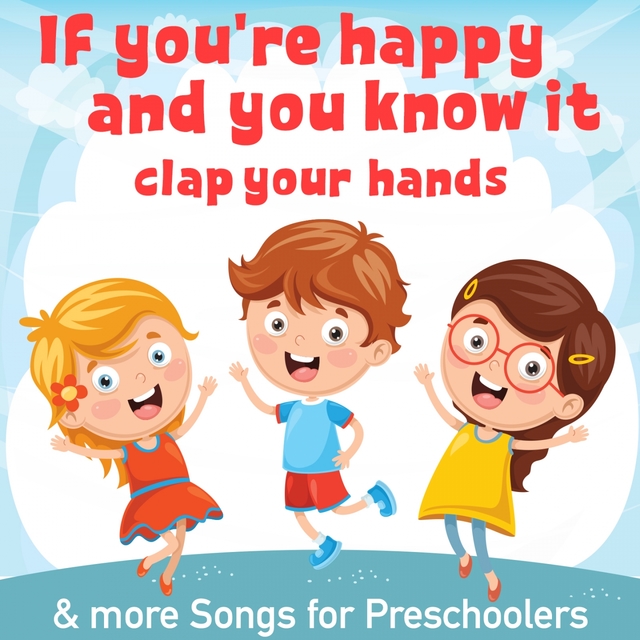 If You're Happy and You Know It (Clap Your Hands) & more Songs for Preschoolers