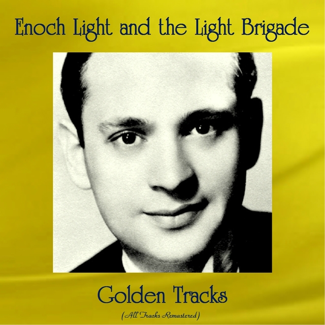 Couverture de Enoch Light and the Light Brigade Golden Tracks