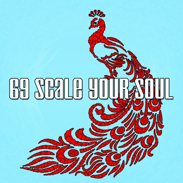 69 Scale Your Soul