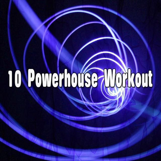 10 Powerhouse Workout