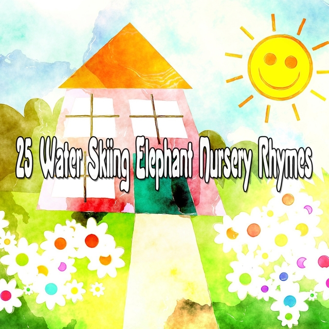 Couverture de 25 Water Skiing Elephant Nursery Rhymes