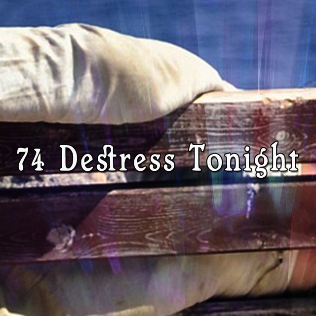 74 Destress Tonight