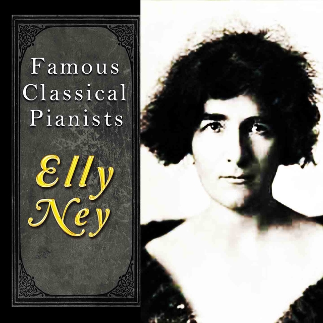 Famous Classical Pianists / Elly Ney