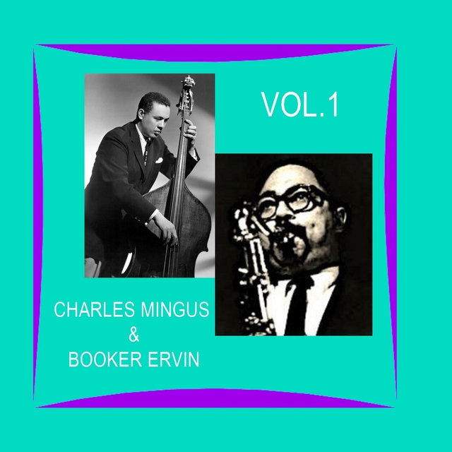 Charles Mingus & Booker Ervin / First Recordings, Vol. 1