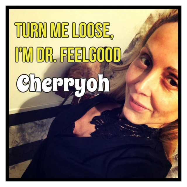 Turn Me Loose, I'm DR. Feelgood