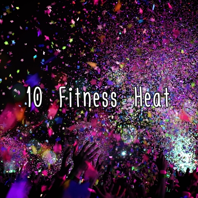 10 Fitness Heat