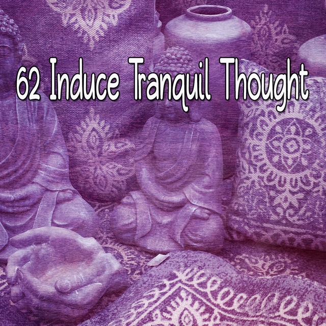 Couverture de 62 Induce Tranquil Thought