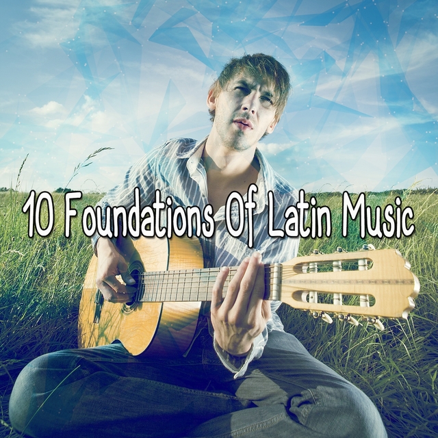 10 Foundations Of Latin Music
