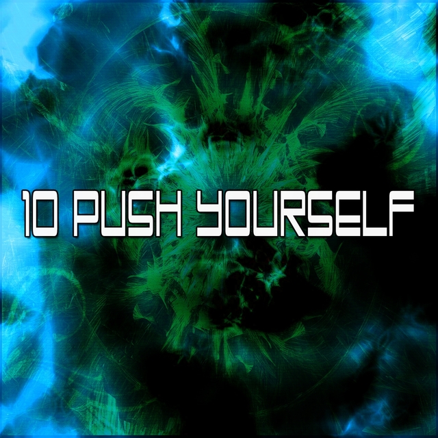 10 Push Yourself