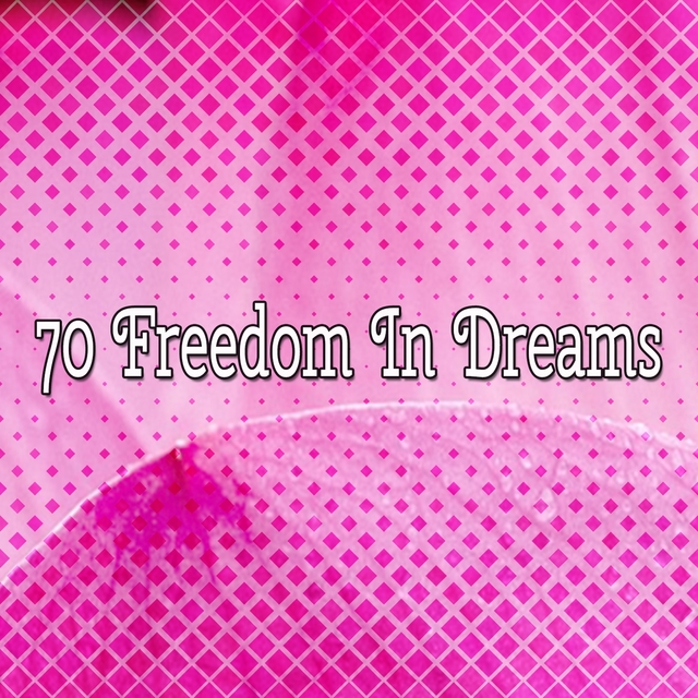 70 Freedom In Dreams