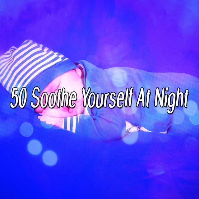 50 Soothe Yourself At Night