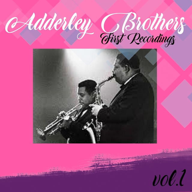 Couverture de Adderley Brothers / First Recordings, Vol. 1