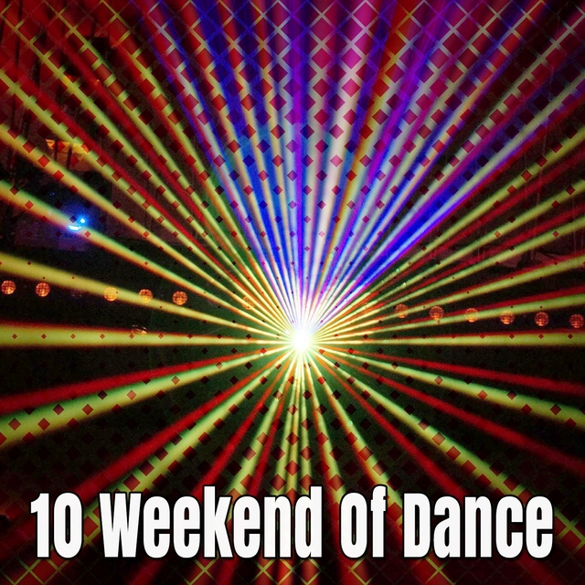 10 Weekend Of Dance