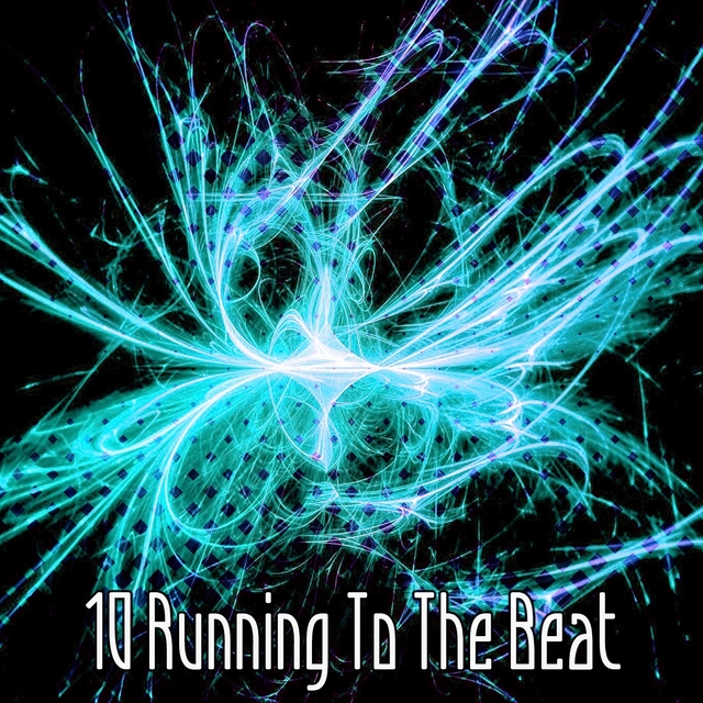 10 Running To The Beat