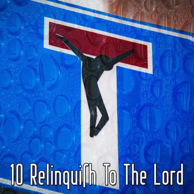 Couverture de 10 Relinquish To The Lord