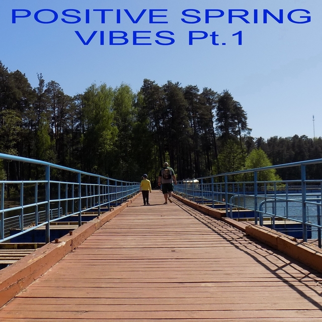 Couverture de Positive Spring Vibes, Pt. 1