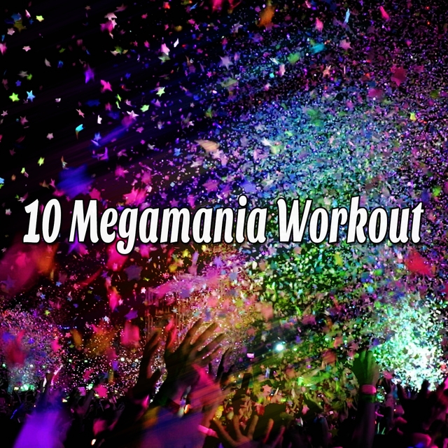 10 Megamania Workout