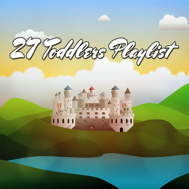 27 Toddlers Playlist