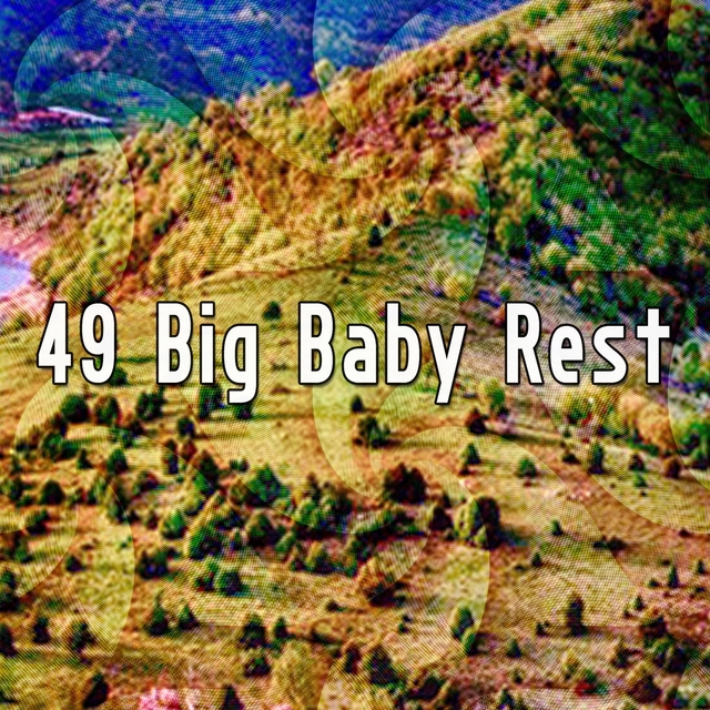 49 Big Baby Rest