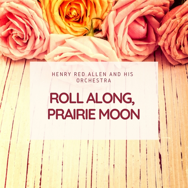 Roll Along, Prairie Moon