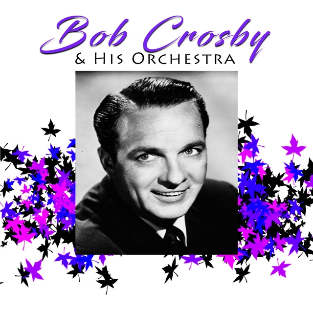 Couverture de Bob Crosby & His Orchestra