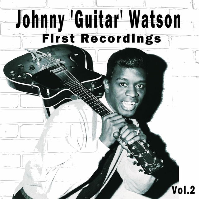 Johnny 'Guitar' Watson / First Recordings, Vol. 2