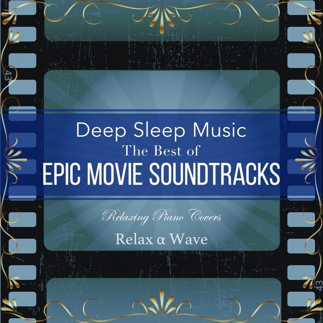 Couverture de Deep Sleep Music - the Best of Epic Movie Soundtracks: Relaxing Piano Covers