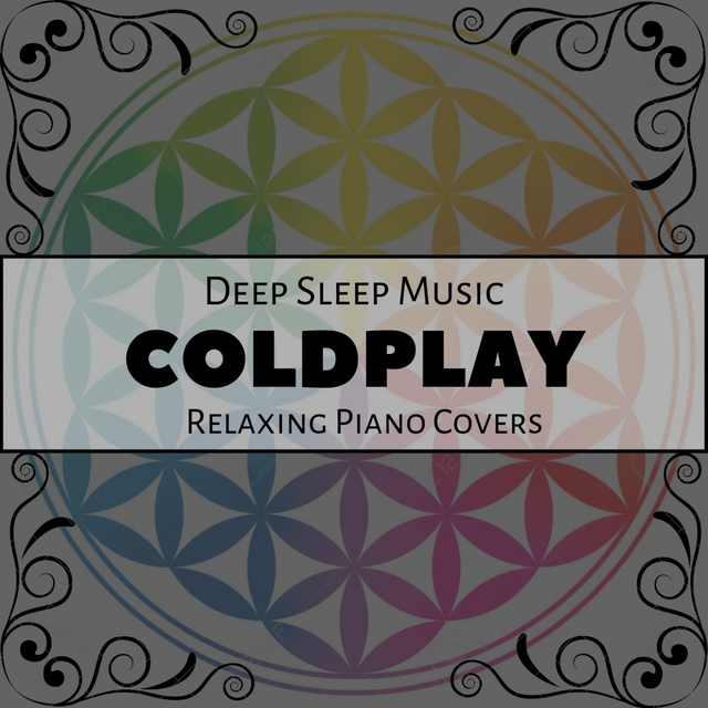 Couverture de Deep Sleep Music - the Best of Coldplay: Relaxing Piano Covers